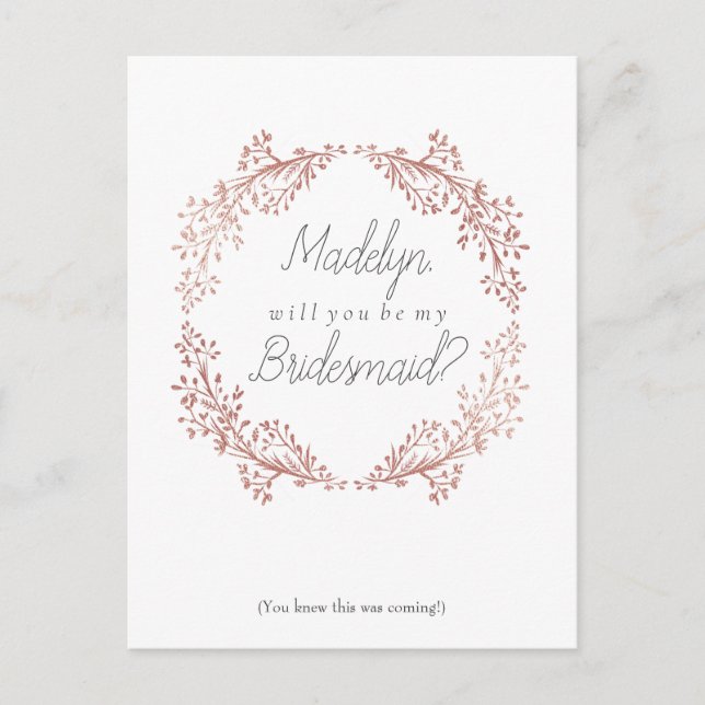 Rose Gold Floral Wreath Bridesmaid Vorschlag Postkarte (Vorderseite)