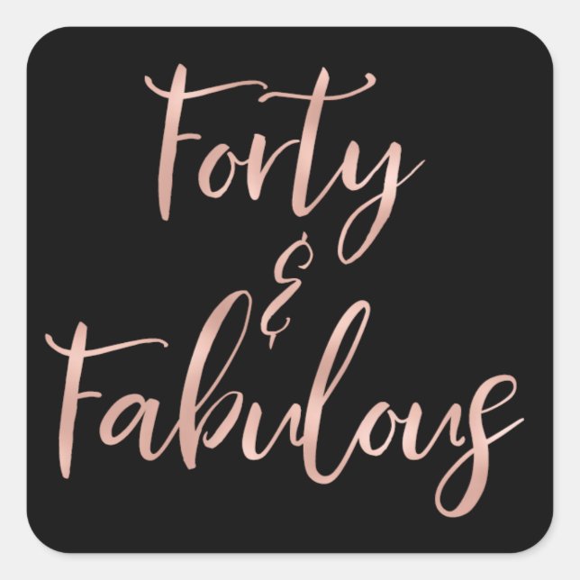 Rose Gold Foil | 40 und Fabulous Quadratischer Aufkleber (Vorderseite)