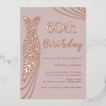 Rose Gold Foil Dress Pink Elegant 60. Geburtstag Folieneinladung<br><div class="desc">Rose Gold Foil Dress Pink Elegant 60. Geburtstagsfoil Einladung Siehe andere Einladungen in unserem Nest und Nest Store</div>