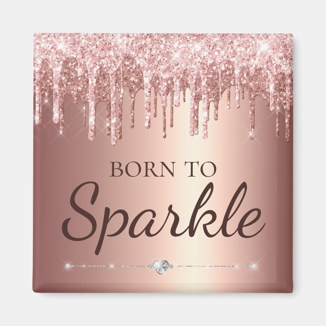 Rose Gold Glam Dripping Glitzer Geboren zu sparkel Magnet (Vorne)