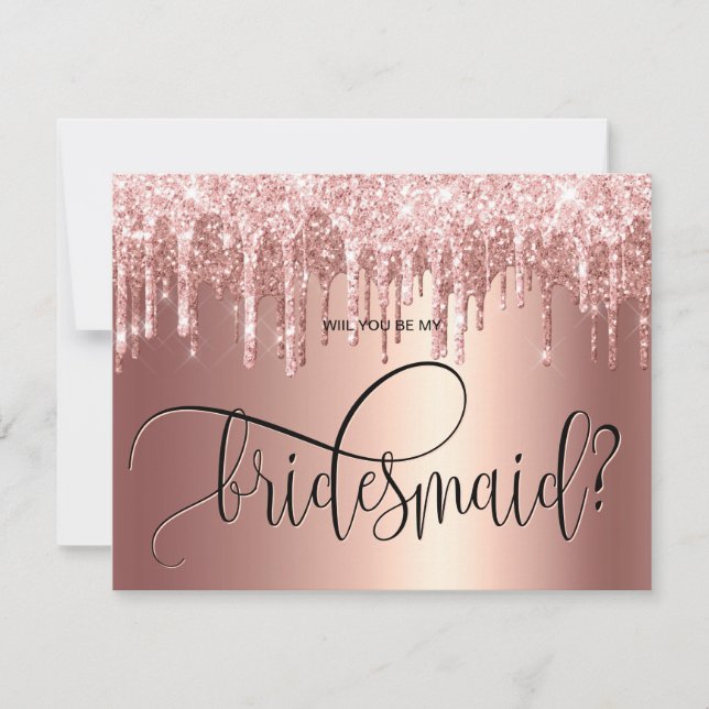 Rose Gold Glitzer Tropfen werden Sie meine Bridesm Einladung (Vorderseite)