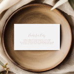 Rose Gold Minimalistisch Baby Showbuchanfrage Begleitkarte<br><div class="desc">Diese Rose Gold minimalistisch Baby Duschbuchkarte ist ideal für eine moderne Babydusche. Das schlichte und elegante Design zeichnet sich durch klassische und extravagante Schrift-Typografie in Rose Gold aus.</div>