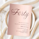 Rose Gold Skript einfach 40. Geburtstag Einladung<br><div class="desc">Ein modernes,  stilvolles Party zum 40. Geburtstag. Rose goldener Farbverlauf und das Wort Vierzig geschrieben mit eleganten großen Schriftzeichen in dunklem Rose Gold. Personalisieren und fügen Sie einen Namen und Party-Details hinzu.</div>