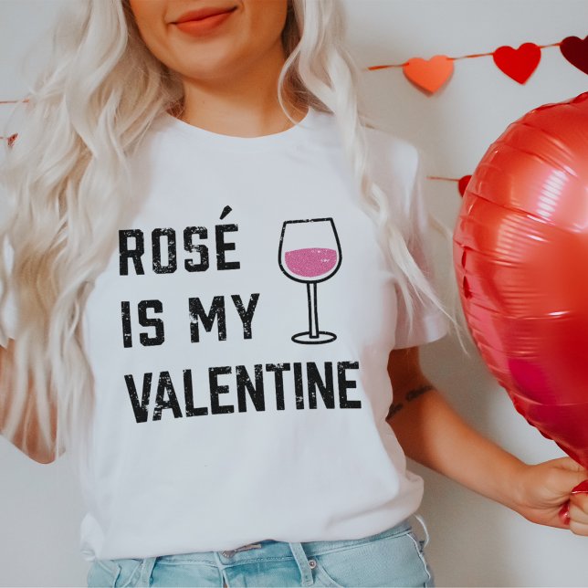 Rose ist mein Valentine | Weinberge T-Shirt (Von Creator hochgeladen)