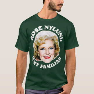 Rose Nylund ist meine Familie T-Shirt