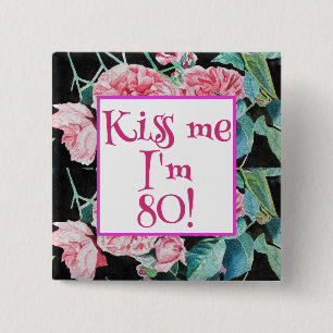 Rose Rose Kiss Me Je suis 80 Roses Badge