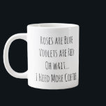 Rose sind Blue Violets sind Red Oh Wait Funny Jumbo-Tasse<br><div class="desc">Wer will keine lustige Kaffee-Tasse. Rose sind blaue Violetten sind Red Oh Wait Ich brauche mehr Kaffee in modernen Spaß Typografie. Passen Sie dieses Design an,  wenn Sie möchten,  aber wir denken,  dass es hübsch perfekt ist,  wie es ist. Macht ein großartiges Geschenk.</div>