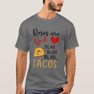 Rose sind Red Blah Tacos Funny Valentine Day Food T-Shirt