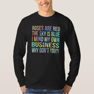 Rose sind rot, der Himmel ist blau Mind Ihr Untern T-Shirt