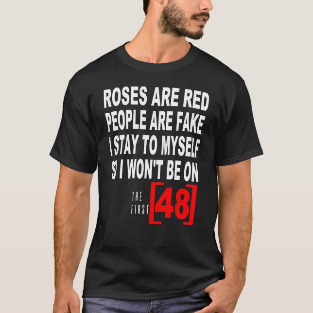 Rose sind Rote Leute sind Fake, das ich mir selbst T-Shirt (Vorderseite)
