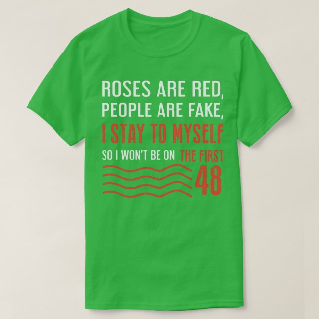 Rose sind rote Menschen sind Fake ich zu mir bleib T-Shirt (Design vorne)