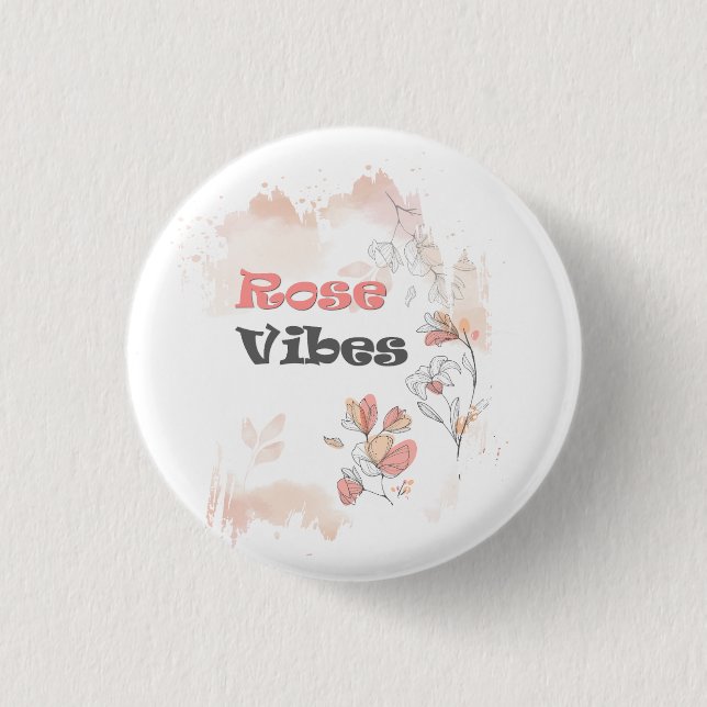 Rose Vibes - Ästhetische Blumenstimmung Button (Vorderseite)