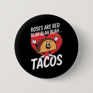 Rosen sind rot Blah Blah Blah Tacos Lustiger Valen Button