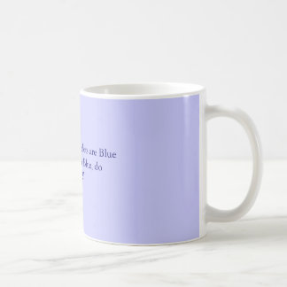 Rosen sind, Veilchen sind BlueIf rot, welches die Kaffeetasse