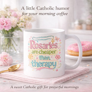 Rosenkränze sind billiger als Therapie Katholische Kaffeetasse