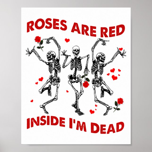 Roses Are Red Inside Im Dead Skeleton Valentines  Poster (Vorne)