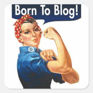 Rosie The Riveter Born To Blog Quadratischer Aufkleber
