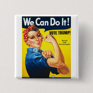 Rosie the Riveter Pro Trump Button