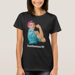 Rosie the Riveter T - Shirt