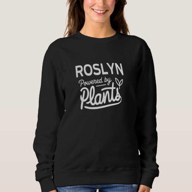 ROSLYN, angetrieben durch Pflanze, Personalisierte Sweatshirt (Vorderseite)