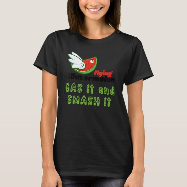 ROSS FLYING WATERMELON GAS IT AND SMASH IT T-Shirt (Vorderseite)