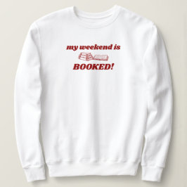 Rot Mein Wochenende ist gebucht Süßes Buchliebhabe Sweatshirt