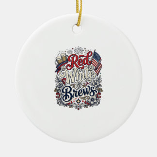 Rot Weiß & Brauereien Patriotisches Bier-Shirt-Des Keramik Ornament