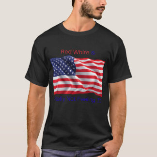 Rot Weiß & Fühle Mich Wirklich Nicht Danach T-Shirt