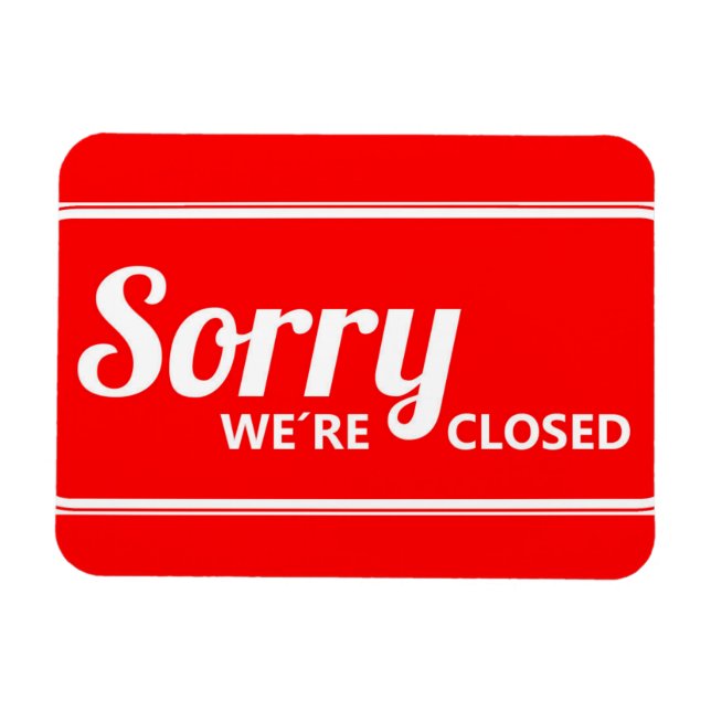 ROT WEISS SORRY SIGN WIR SIND GESCHLOSSEN MAGNET (Horizontal)