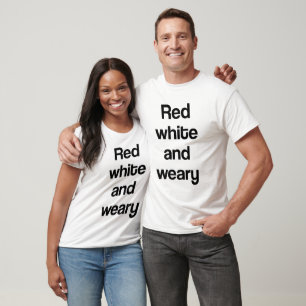 Rot, weiß und erschöpft T-Shirt