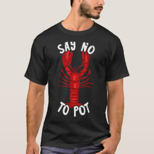 Rote Hummer sagen nein zu Pot Cajun Feinschmecker T-Shirt