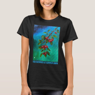 Rote Kirschen bei Sommerdämmerung Gemälde von Alfr T-Shirt