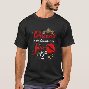 Rote Lippen Frauen Königinnen sind am 12. Juni Geb T-Shirt