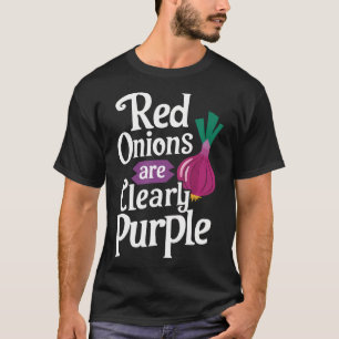 Rote Zwiebeln sind eindeutig violett T-Shirt
