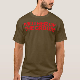 Roter Spruch Lustige Mutter des Bräutigams  T-Shirt