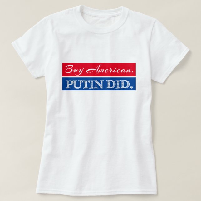Roter u. blauer "Kauf-Amerikaner. Putin tat" T-Shirt (Design vorne)