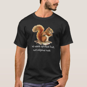 Rotes Eichhörnchen, lustiges Zitat T-Shirt