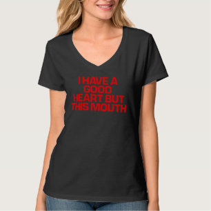 Rotes Sprichwort ich habe ein gutes Herz, aber die T-Shirt
