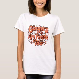 Rothaarige sind auch Menschen T-Shirt