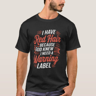 Rothaariger Gott Braucht Ein Warnschild T-Shirt