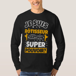 Rotisserie, das ist Ihr Super-Power T-Shirt