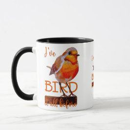 Rotkehlchen Vogel Bird it all beforelustiges Zitat Tasse