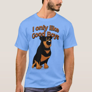 Rottie Rottweiler Hund Lover I mag nur gute Jungs T-Shirt