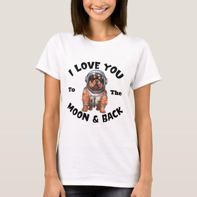 Rottweiler Astronaut I Liebe Sie zum Mond und zurü T-Shirt (Vorderseite)