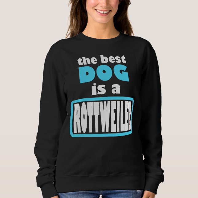 Rottweiler Best Dog Sweatshirt (Vorderseite)