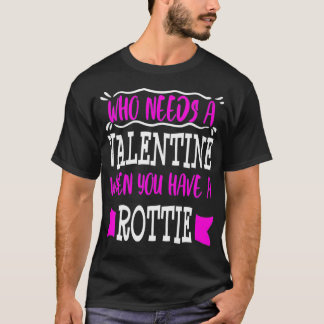 Rottweiler Dog Mom Singles Valentines Day Funny T-Shirt