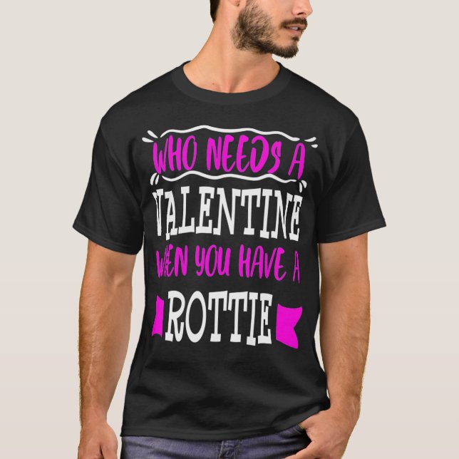 Rottweiler Dog Mom Singles Valentines Day Funny T-Shirt (Vorderseite)
