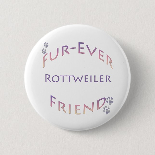 Rottweiler Furever Friend Button (Vorderseite)