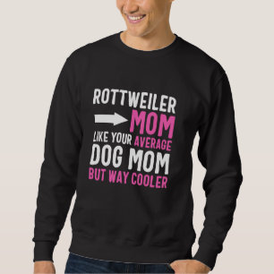 Rottweiler-Mama wie deine durchschnittliche Hundem Sweatshirt