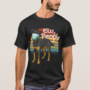 Rottweiler Welpe mit Maske - Ew People - Rottweile T-Shirt